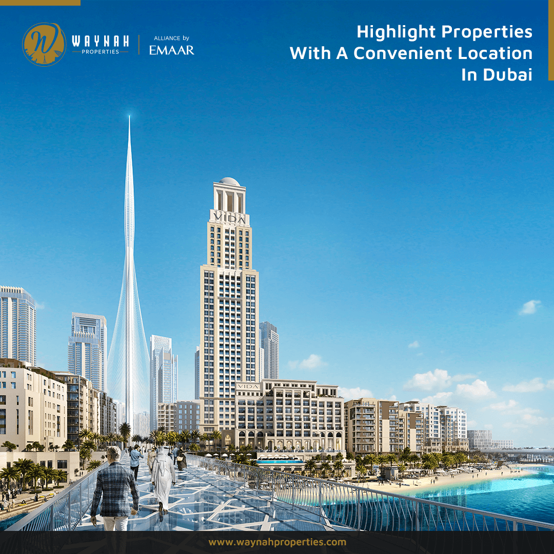 Highlight Properties With A Convenient Location In Dubai